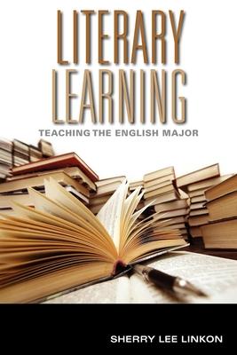 Literary Learning: Teaching the English Major