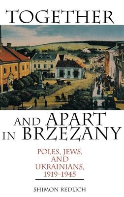 Together and Apart in Brzezany: Poles, Jews, and Ukrainians, 1919-1945