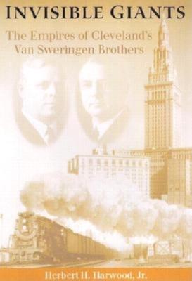 Invisible Giants: The Empires of Cleveland's Van Sweringen Brothers