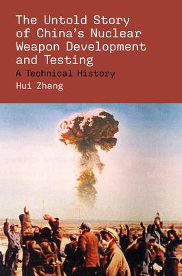 The Untold Story of China's Nuclear Weapon Development and Testing Subscription