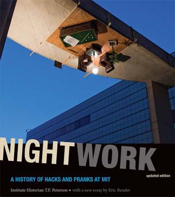 Nightwork, Updated Edition: A History of Hacks and Pranks at Mit