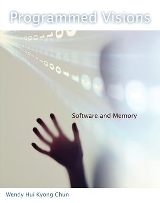 Programmed Visions: Software and Memory