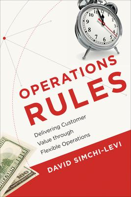 Operations Rules: Delivering Customer Value through Flexible Operations