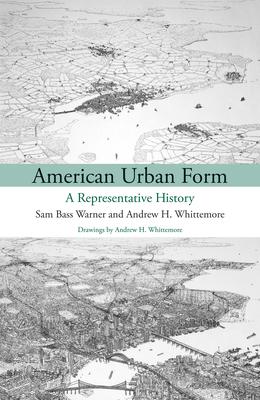 American Urban Form: A Representative History