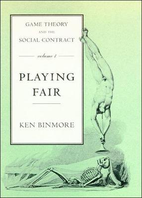 Game Theory and the Social Contract, Volume 1: Playing Fair