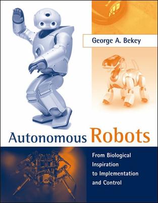 Autonomous Robots: From Biological Inspiration to Implementation and Control