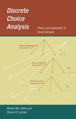 Discrete Choice Analysis: Theory and Application to Travel Demand