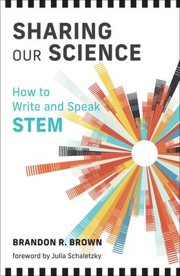 Sharing Our Science: How to Write and Speak Stem