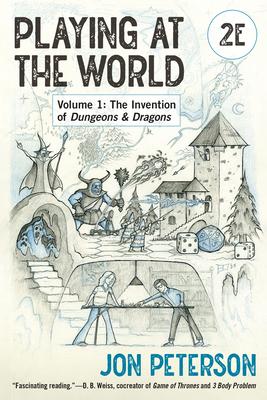 Playing at the World, 2e, Volume 1: The Invention of Dungeons & Dragons