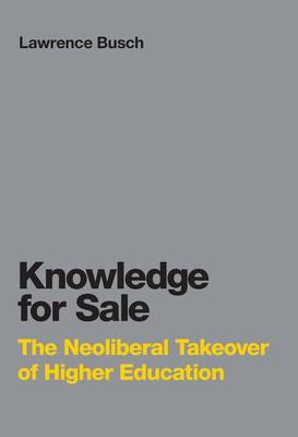 Knowledge for Sale: The Neoliberal Takeover of Higher Education Subscription