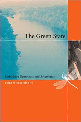 The Green State: Rethinking Democracy and Sovereignty