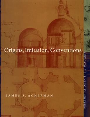 Origins, Imitation, Conventions: Representation in the Visual Arts