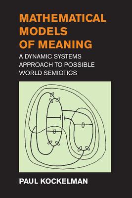 Mathematical Models of Meaning: A Dynamic Systems Approach to Possible World Semiotics Subscription