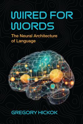 Wired for Words: The Neural Architecture of Language Subscription