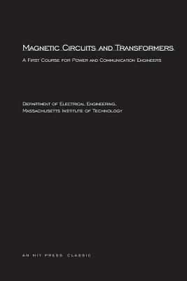 Magnetic Circuits and Transformers: A First Course for Power and Communication Engineers