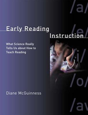 Early Reading Instruction: What Science Really Tells Us about How to Teach Reading