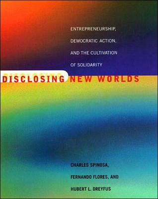 Disclosing New Worlds: Entrepreneurship, Democratic Action, and the Cultivation of Solidarity