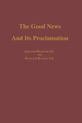 The Good News and Its Proclamation: Post-Vatican II Edition of the Art of Teaching Christian Doctrine