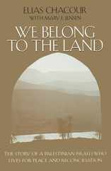 We Belong to the Land: The Story of a Palestinian Israeli Who Lives for Peace & Reconciliation Subscription