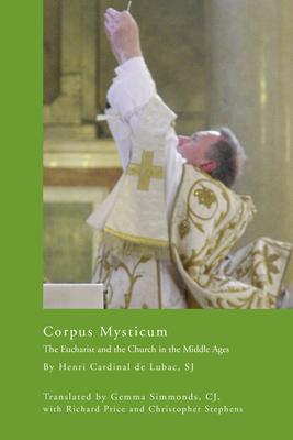 Corpus Mysticum: The Eucharist and the Church in the Middle Ages: Historical Survey