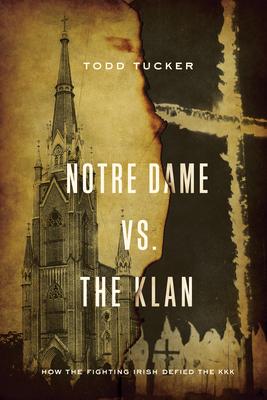 Notre Dame vs. the Klan: How the Fighting Irish Defied the KKK