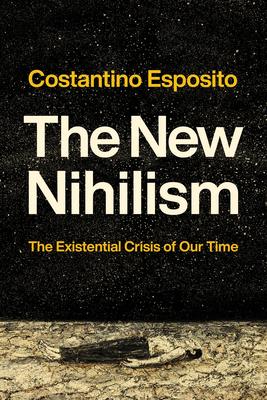 The New Nihilism: The Existential Crisis of Our Time