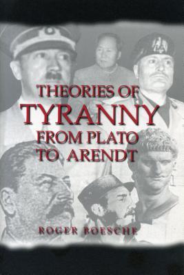 Theories of Tyranny: From Plato to Arendt