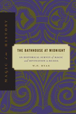 Magic in History: An Historical Survey of Magic and Divination in Russia