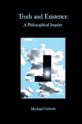 Truth and Existence: A Philosophical Inquiry