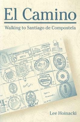 El Camino: Walking to Santiago de Compostela