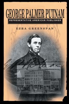 George Palmer Putnam: Representative American Publisher