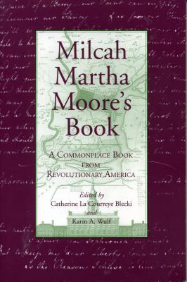 Milcah Martha Moore's Book: A Commonplace Book from Revolutionary America Subscription