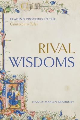 Rival Wisdoms: Reading Proverbs in the Canterbury Tales