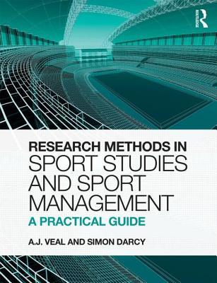 Research Methods in Sport Studies and Sport Management: A Practical Guide