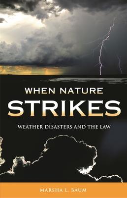 When Nature Strikes: Weather Disasters and the Law