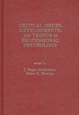 Critical Issues, Developments, and Trends in Professional Psychology: Volume 1