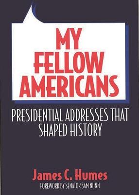 My Fellow Americans: Presidential Addresses That Shaped History