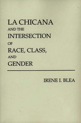 La Chicana and the Intersection of Race, Class, and Gender