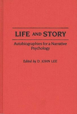 Life and Story: Autobiographies for a Narrative Psychology