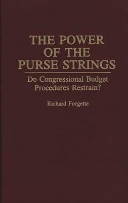 The Power of the Purse Strings: Do Congressional Budget Procedures Restrain?