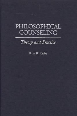 Philosophical Counseling: Theory and Practice