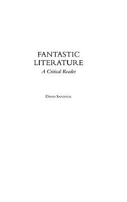 Fantastic Literature: A Critical Reader