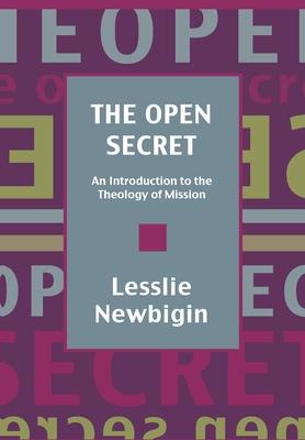 The Open Secret: Introduction to the Theology of Mission