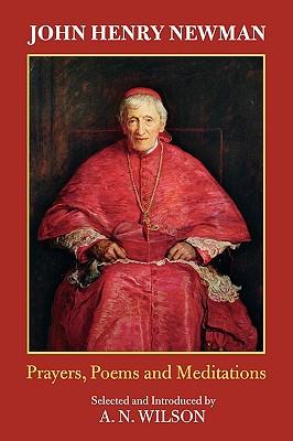 John Henry Newman: Poems, Prayers and Meditations