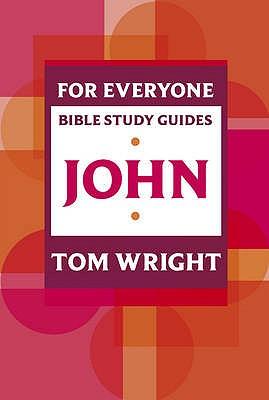 For Everyone Bible Study Guide: John