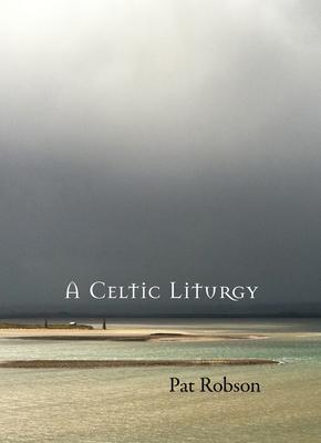 A Celtic Liturgy