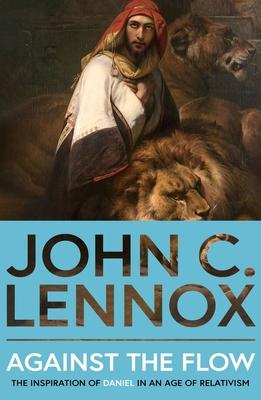 Against the Flow: The Inspiration of Daniel in an Age of Relativism Subscription