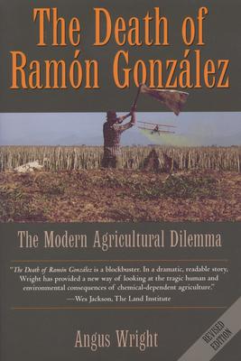 The Death of Ramn Gonzlez: The Modern Agricultural Dilemma