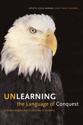 Unlearning the Language of Conquest: Scholars Expose Anti-Indianism in America