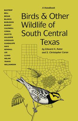 Birds and Other Wildlife of South Central Texas: A Handbook